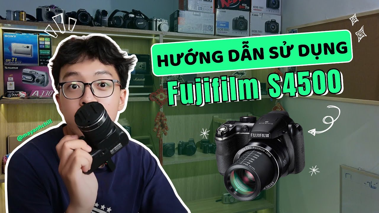 Fujifilm S4500 Hướng dẫn dùng . Máy Ảnh Chill