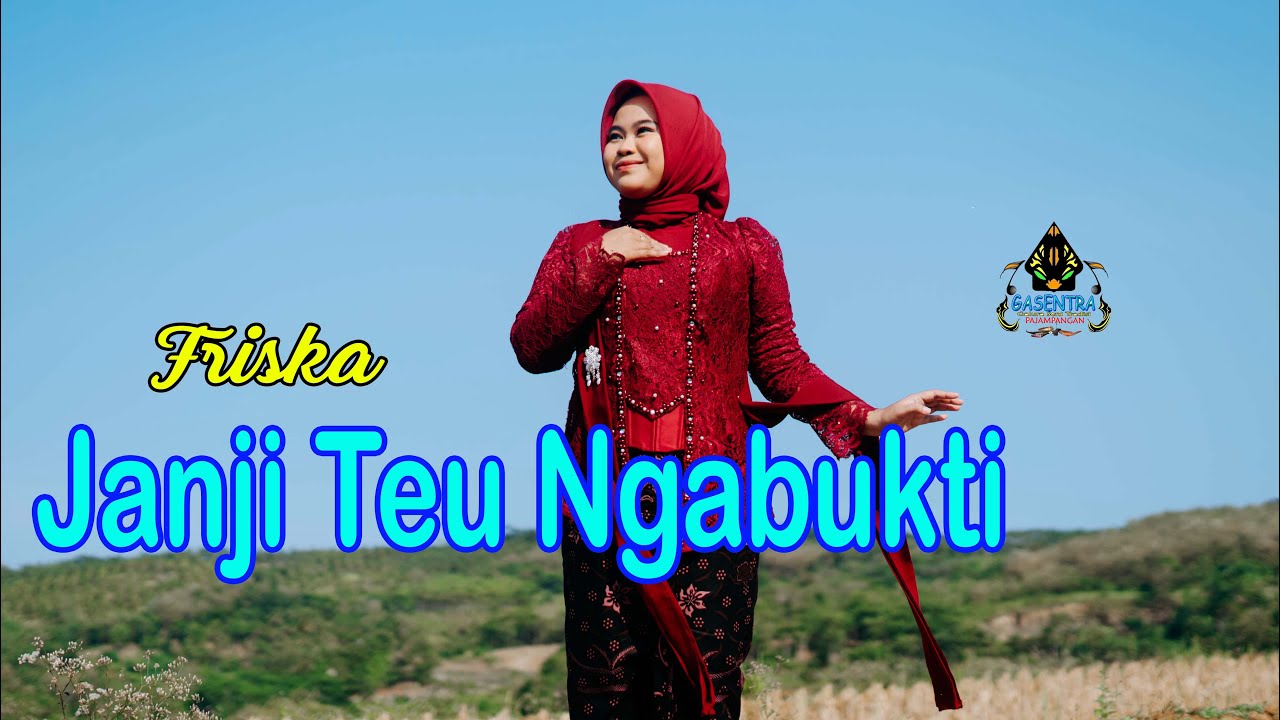 FRISKA - JANJI TEU NGABUKTI (Official Pop SUnda Gasentra)
