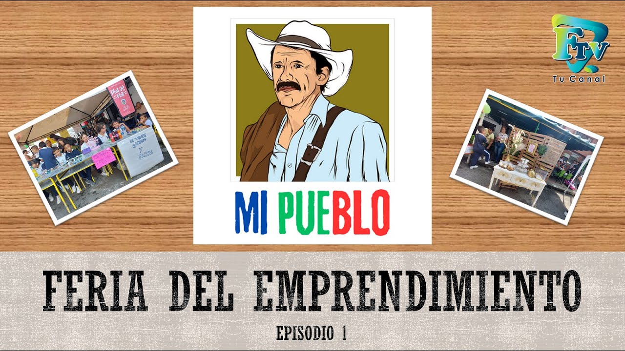 Mi Pueblo - Feria del Emprendimiento (1 parte)