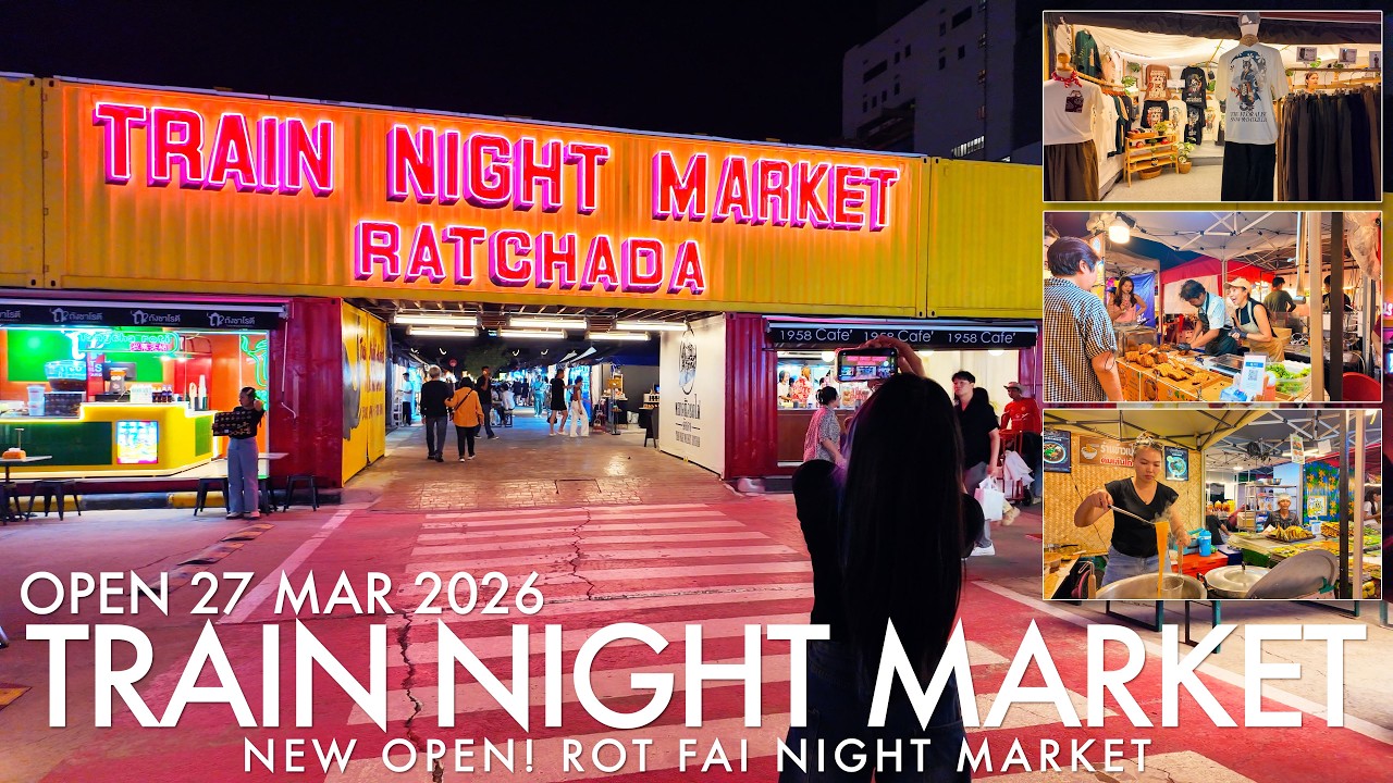 🎉Train Night Market Ratchada | Reopened on March 27,2026🎉