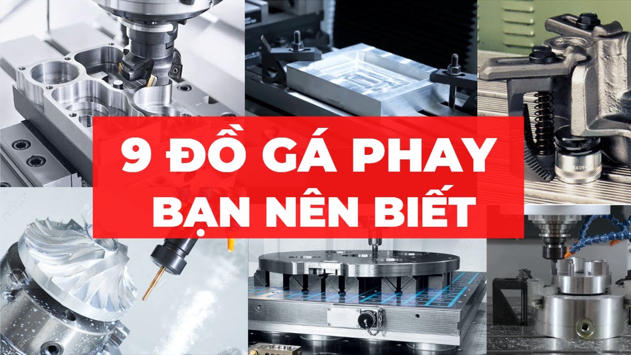 9 LOẠI ĐỒ GÁ PHAY BẠN NÊN BIẾT | NAMDUONGTOOL
