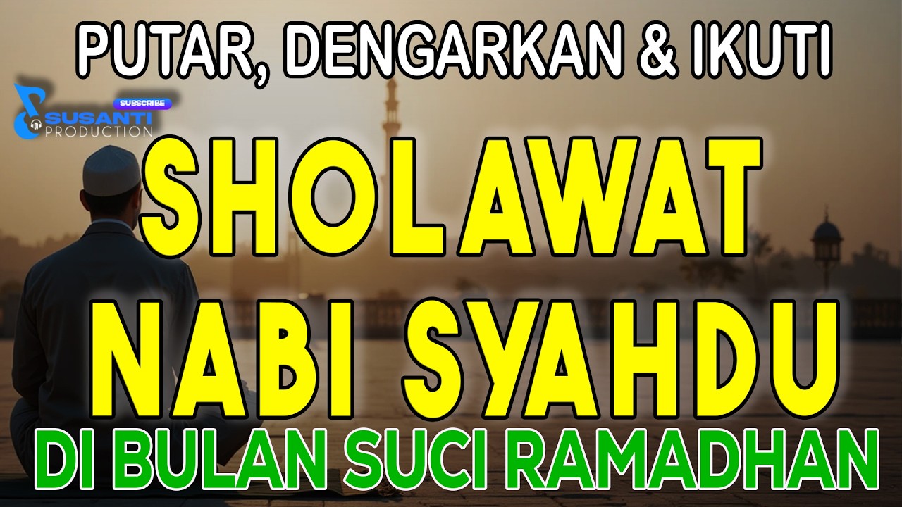 Sholawat Nabi Syahdu | Sholawat Nariyah Merdu Penarik Rezeki & Pembuka Hajat Spesial Ramadhan