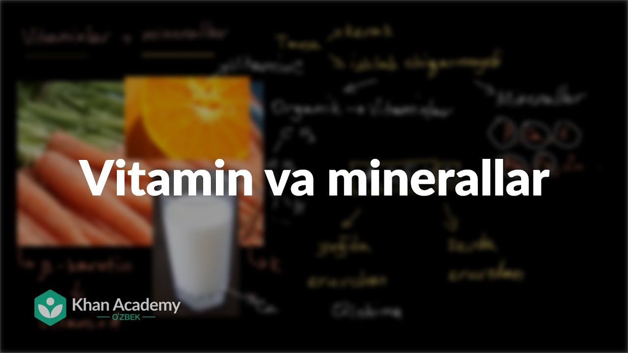 Vitamin va minerallar | Biologiya asoslari | Yuqori sinf biologiyasi