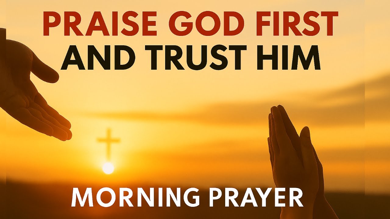 Start Your Day Saying “I Praise You, God” 🙏 Powerful Morning Prayer for Blessings & Peace