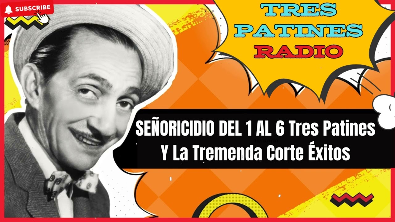 SEÑORICIDIO DEL 1 AL 6 Tres Patines Y La Tremenda Corte Éxitos - TRES PATINES RADIO