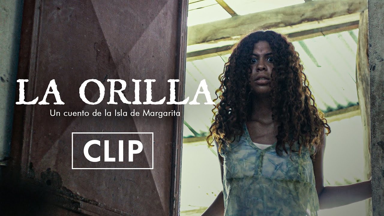 LA ORILLA | CLIP #2
