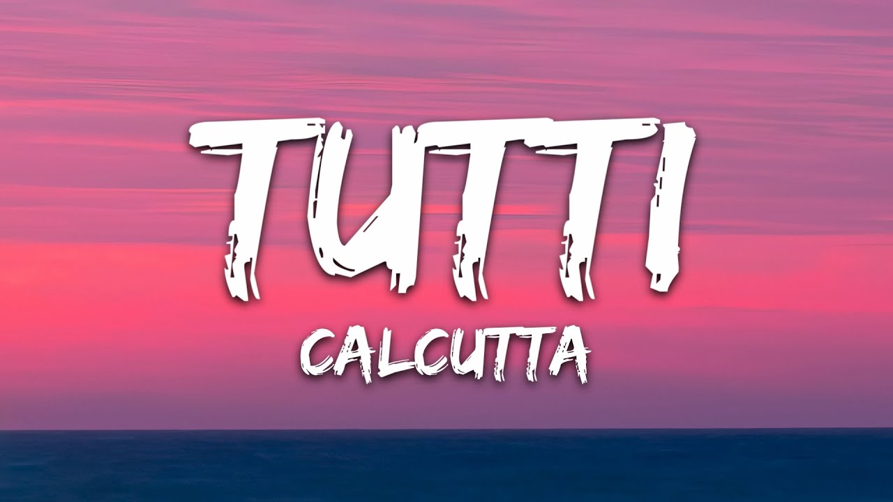 Calcutta - Tutti (Testo/Lyrics)