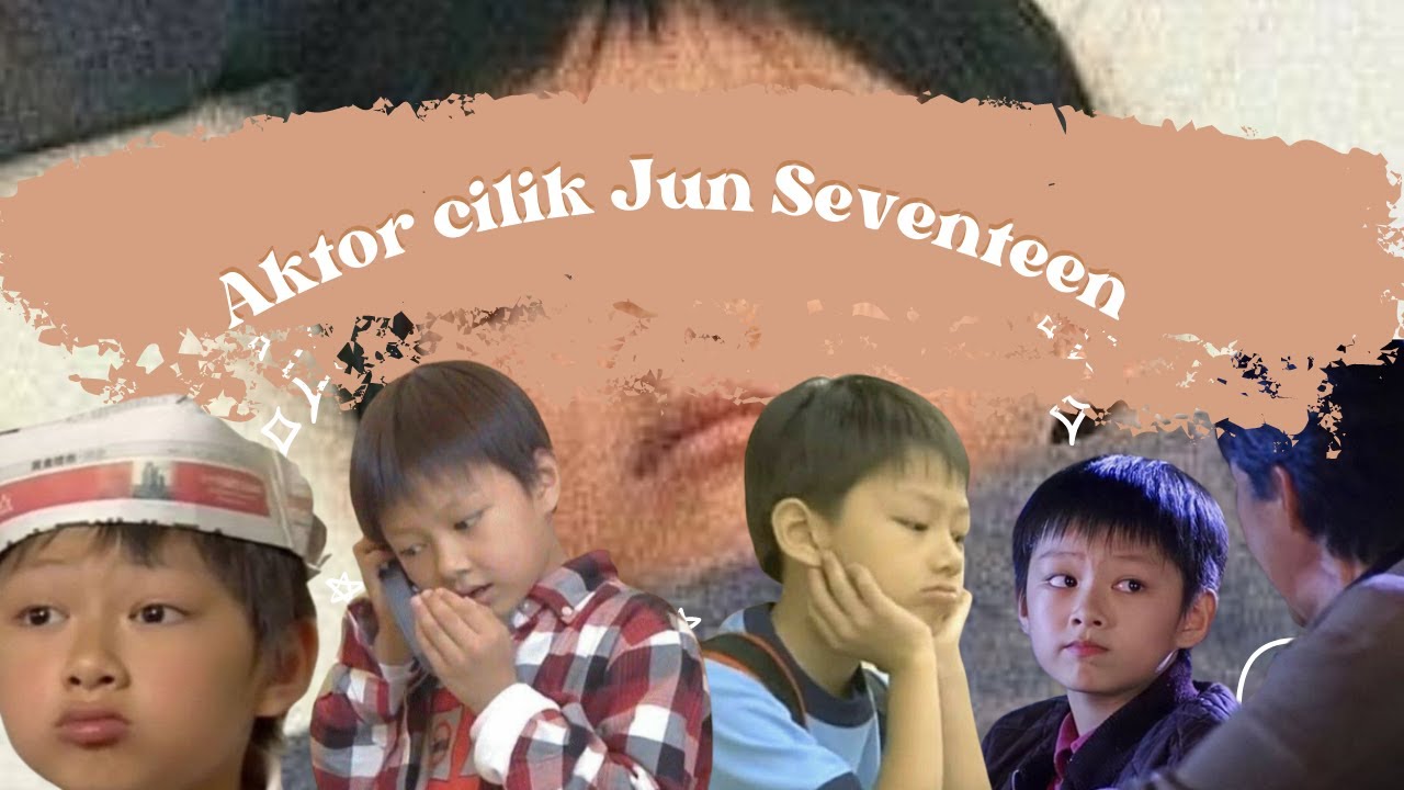 Jun Seventeen Child Actor Compilation [Kompilasi Aktor Cilik Jun Seventeen]