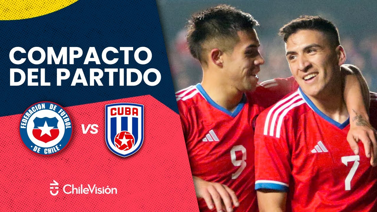 CHILE 3 - 0 CUBA | RESUMEN Y GOLES | Amistoso Internacional ⚽️🏆