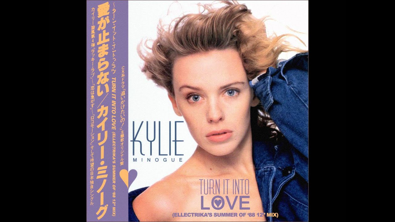 Kylie Minogue - Turn It Into Love (Ellectrika's Summer Of '88 12