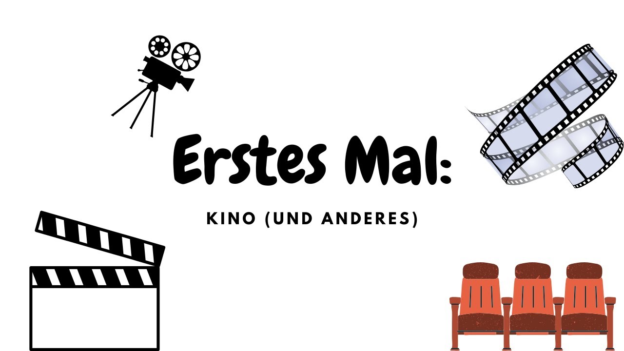 Mein erstes Mal: Kino (u. andere Themen)