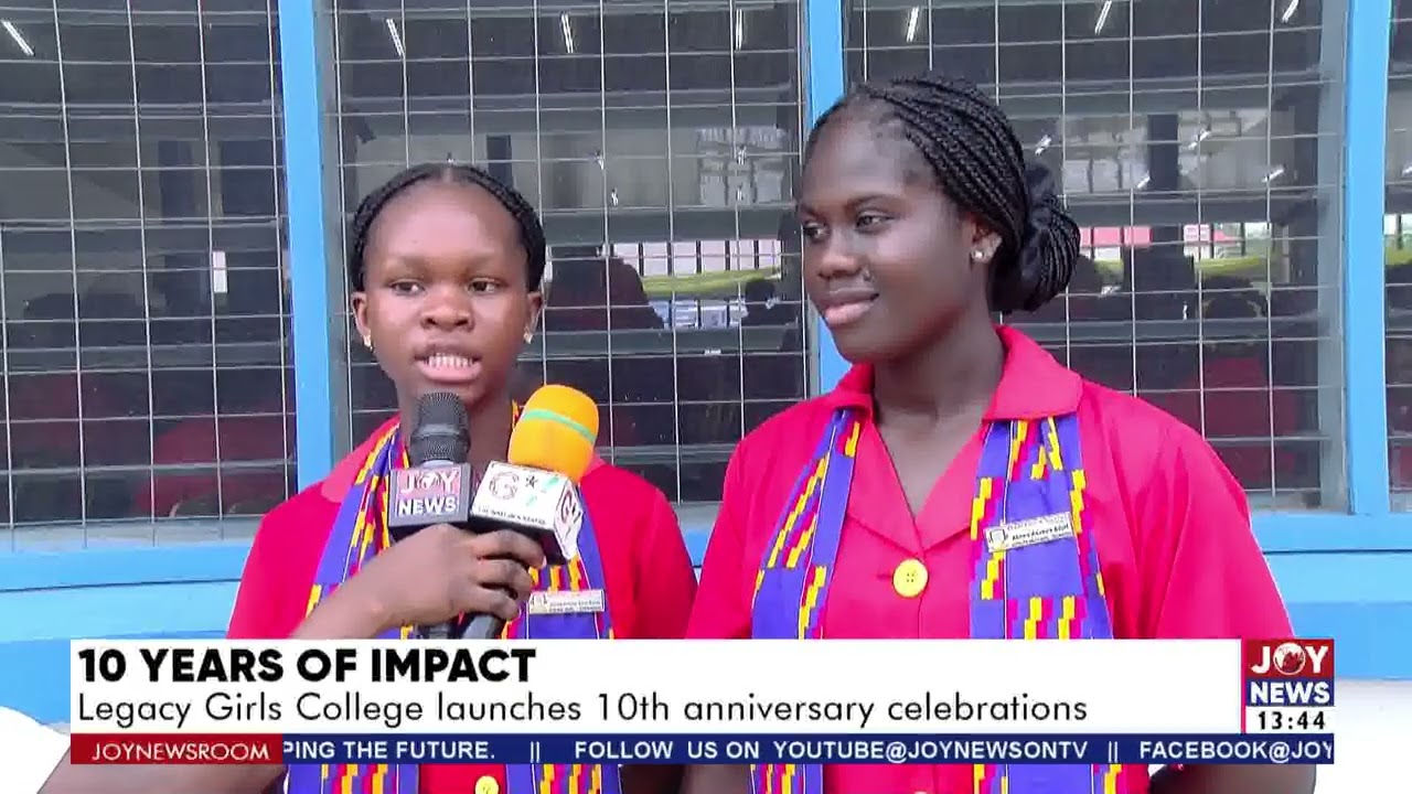 10 years of impact: Legacy Girls College launches 10th anniversary celebrations. #JoyNews