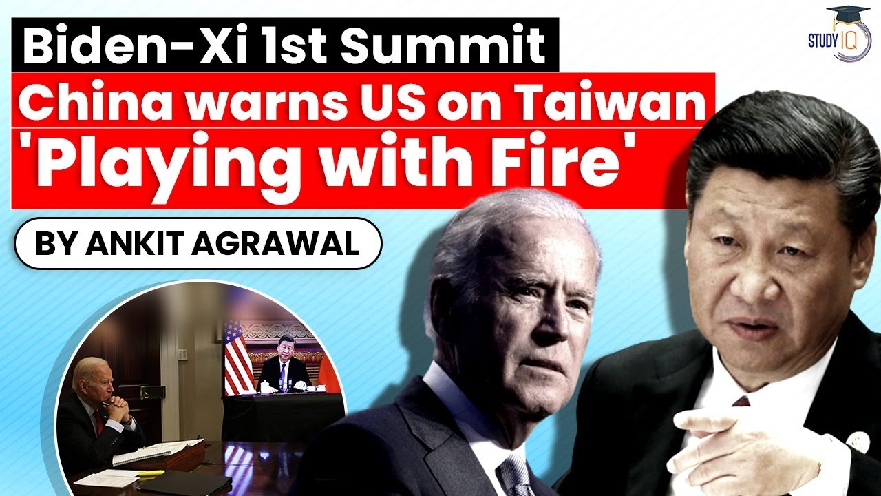 President Joe Biden and President Xi Jinping first virtual summit, China warns US over Taiwan | UPSC