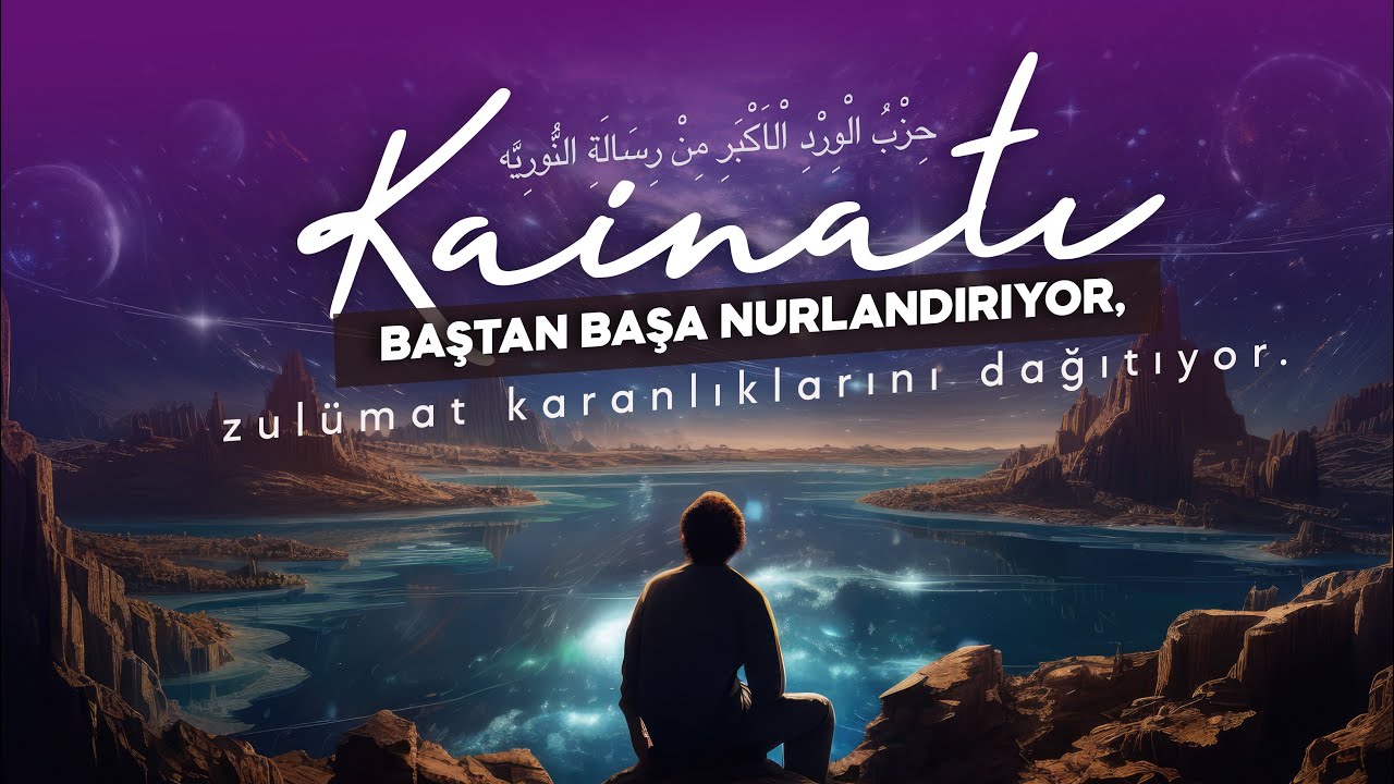 KÂİNATI BAŞTAN BAŞA NURLANDIRIYOR, ZULÜMAT KARANLIKLARINI DAĞITIYOR!