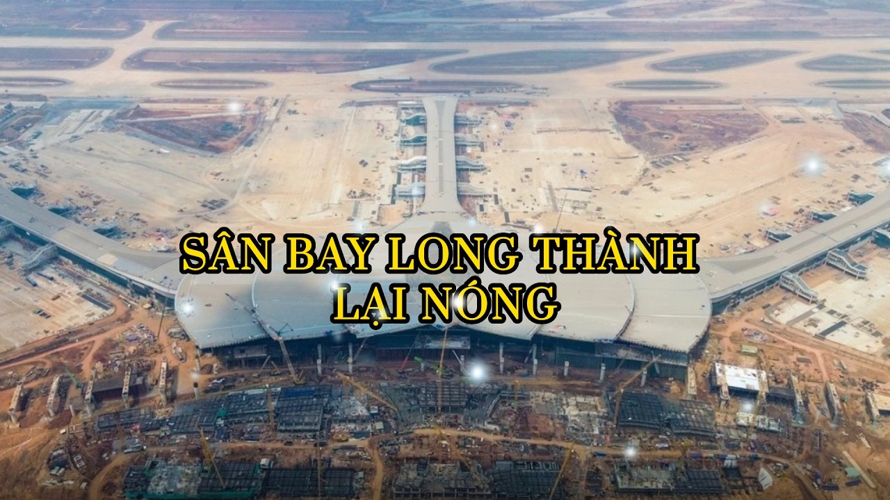 SÂN BAY LONG THÀNH LẠI NÓNG