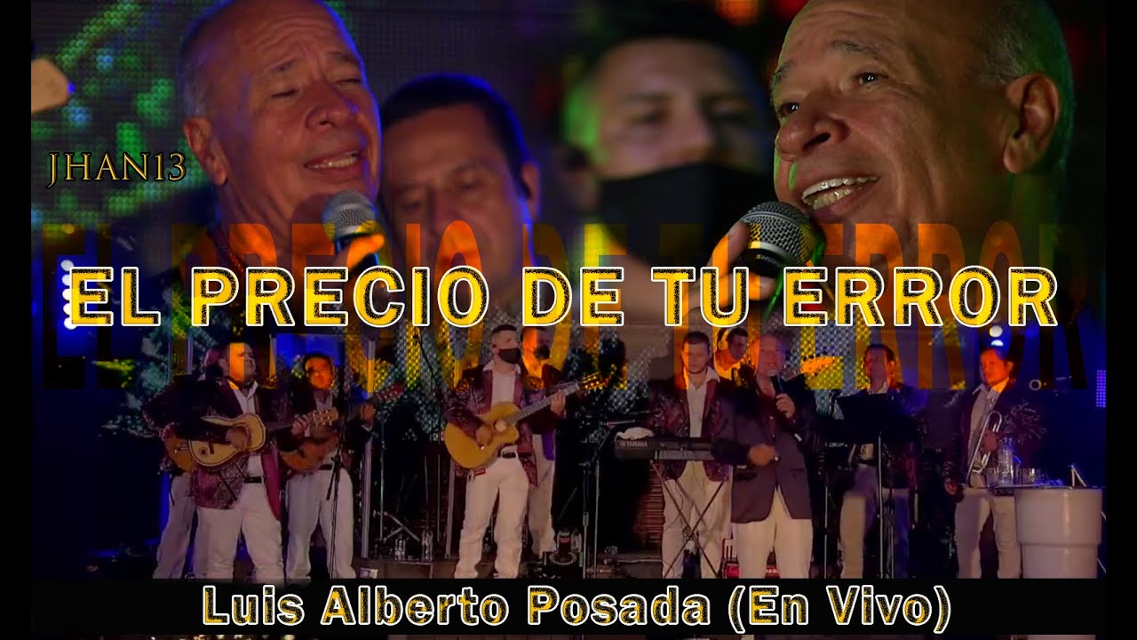 El Precio De Tu Error (En Vivo)  - Luis Alberto Posada