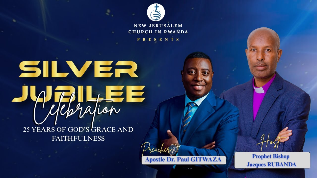 SILVER JUBILEE CELEBRATION 2025 - Prophet Bishop Jacques RUBANDA & Apostle Dr. Paul GITWAZA