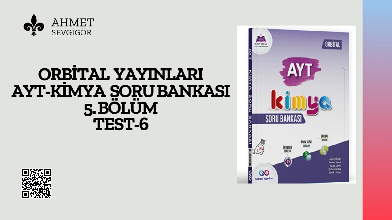 ORBİTAL YAYINLARI AYT SORU BANKASI 5.ÜNİTE 6.TEST  SORU ÇÖZÜMÜ