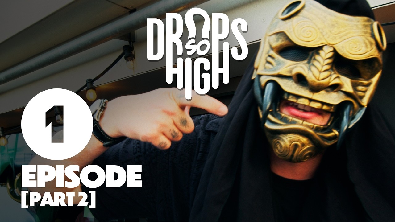First Drops | DROPS SO HIGH - Episode 1 - [Part 2/2]