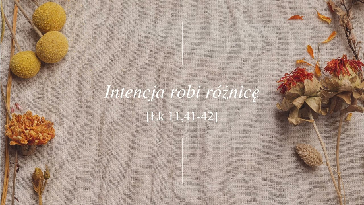 Intencja robi r&oacute;żnicę  [Łk 11,41-42] #BS 067