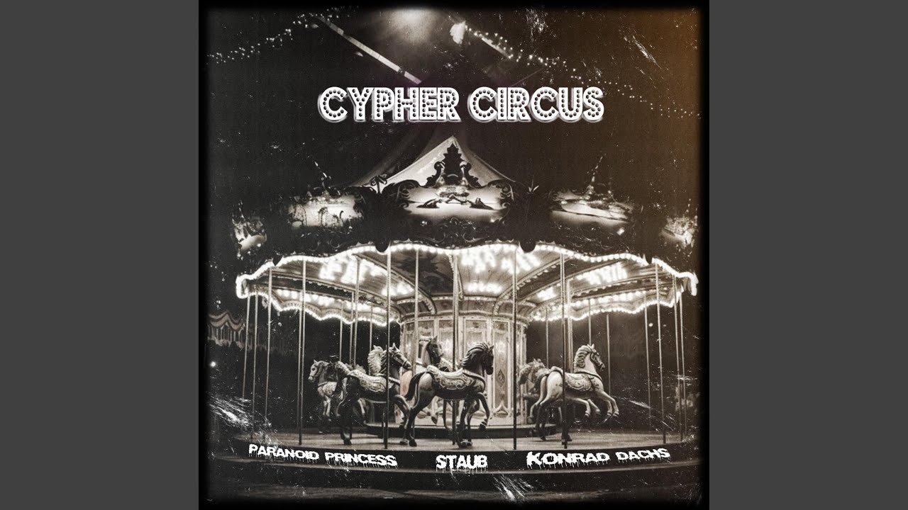 Cypher Circus (feat. Staub. & Konrad Dachs)