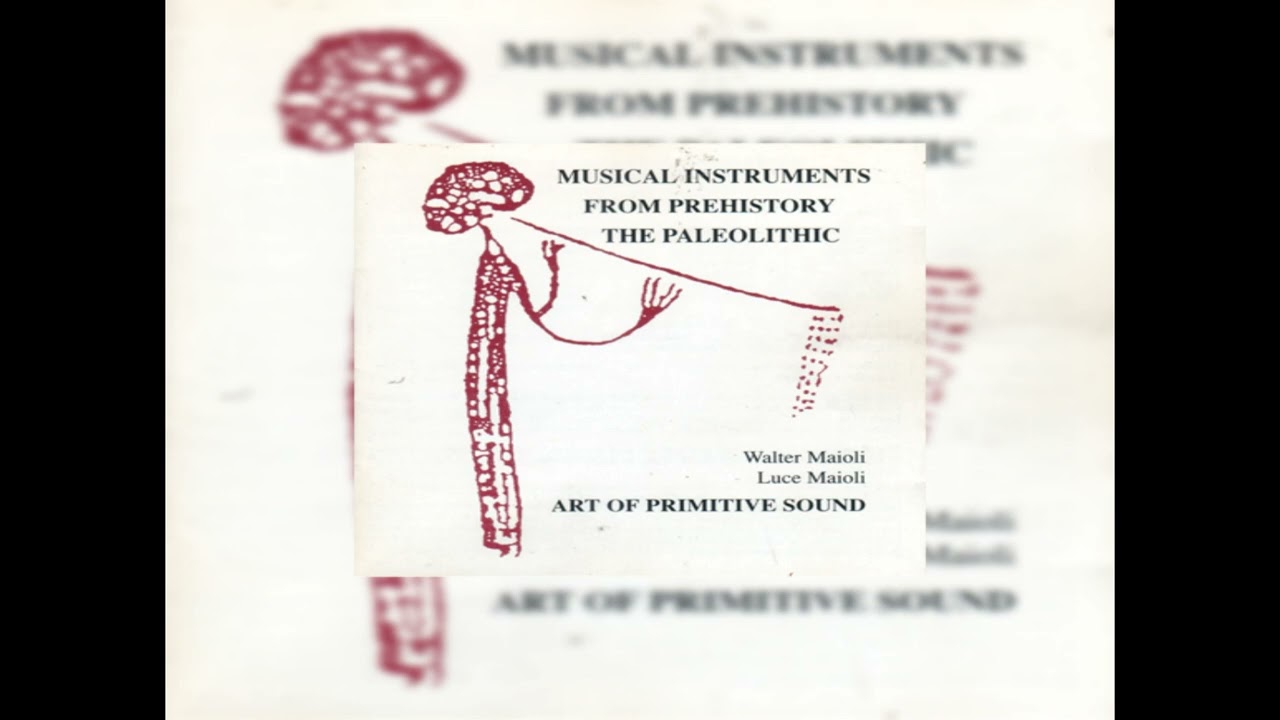 Art Of Primitive Sound - Musical Instruments From Prehistory - The Paleolithic (1993)