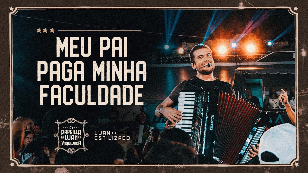 Meu Pai Paga Minha Faculdade - Luan Estilizado | Parrilla Do Luan Na Vaquejada