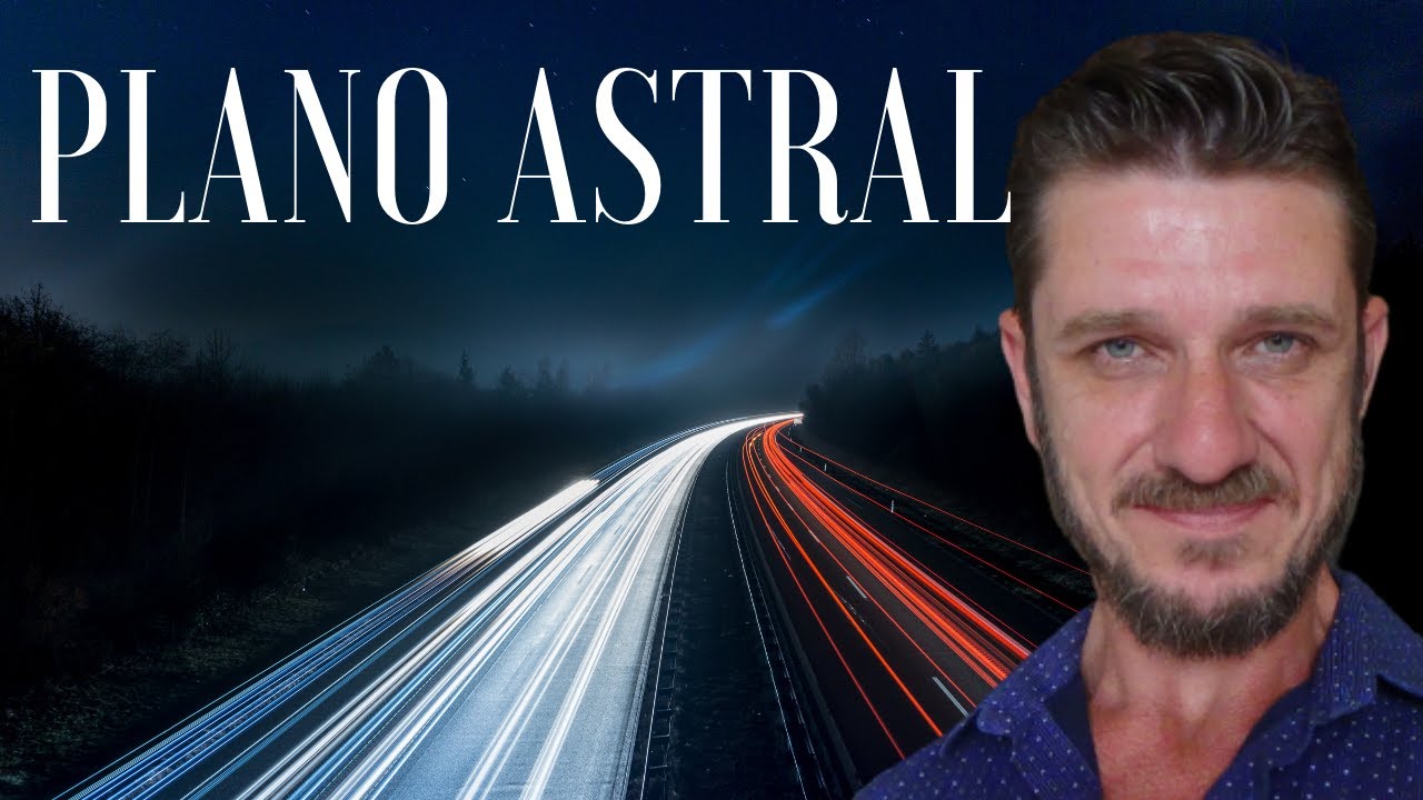 Qual o propósito do PLANO ASTRAL?