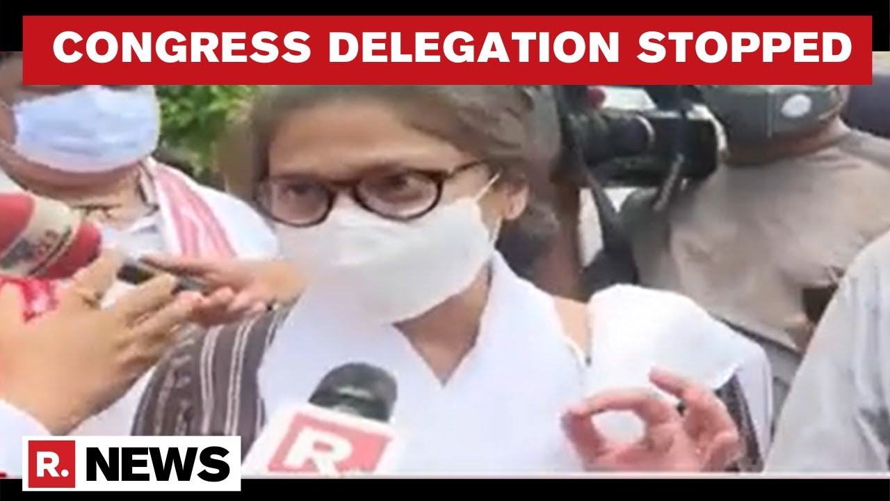 Assam: Congress Delegation Stopped, Sushmita Dev Demands Independent Enquiry | Republic TV