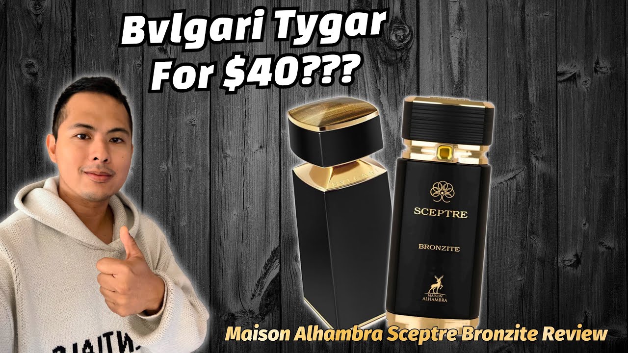 BVLGARI TYGAR FOR $40??? MAISON ALHAMBRA SCEPTRE BRONZITE CLONE FRAGRANCE REVIEW