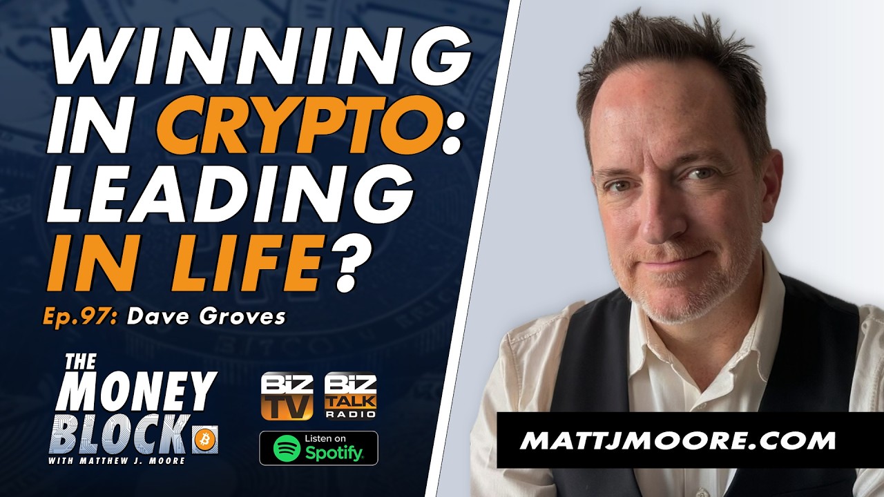 Crypto Wealth & Faith Filled Leadership: Dave Groves on The Money Block™ Ep 97