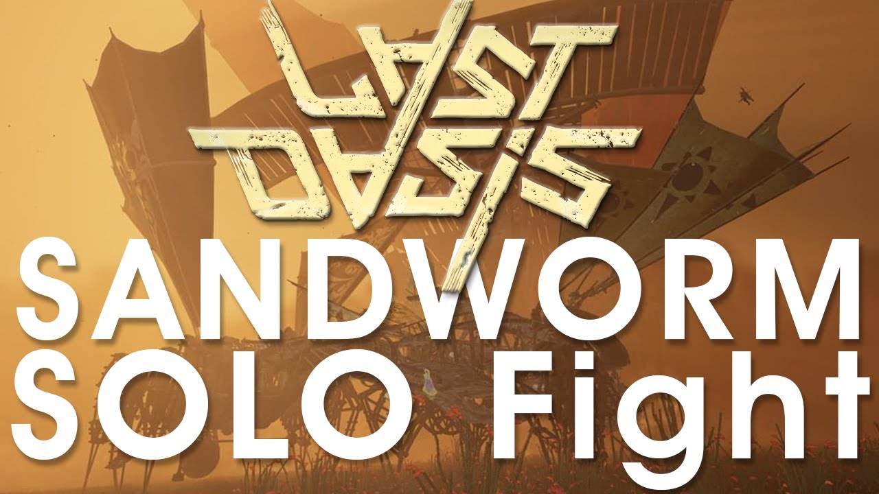 Sandworm SOLO Fight LAST OASIS Gameplay PT