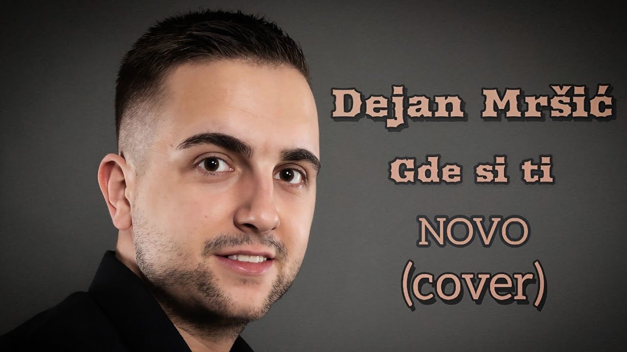 Dejan Mršić - Gde si ti - NOVO 2026 VIDEO (Cover)