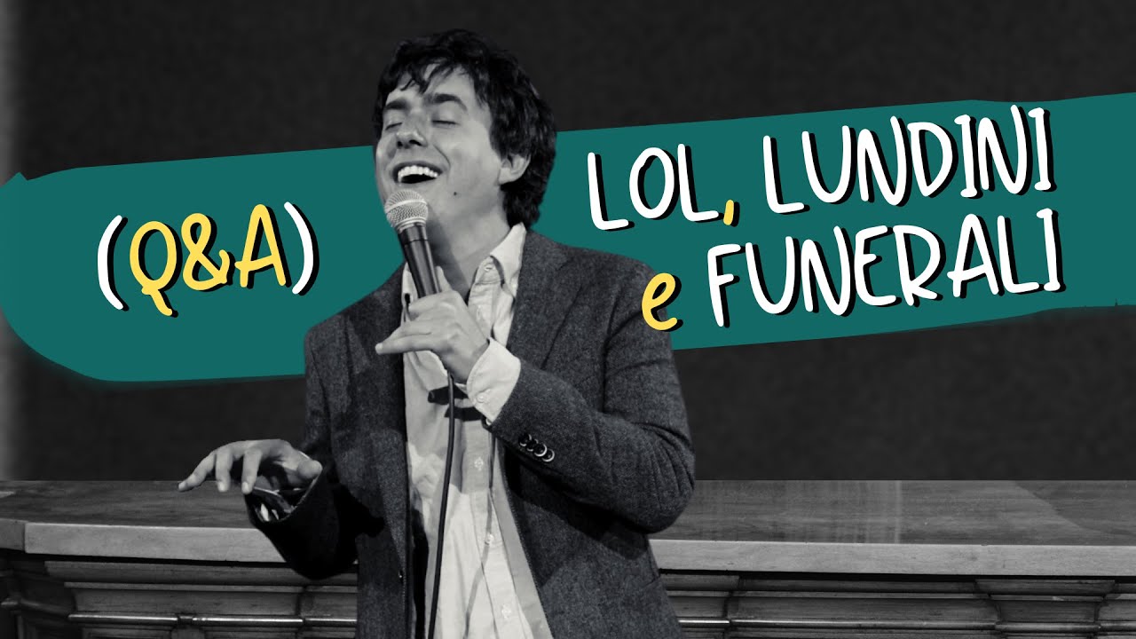 LUCA RAVENNA. Q&A: LOL, LUNDINI E FUNERALI