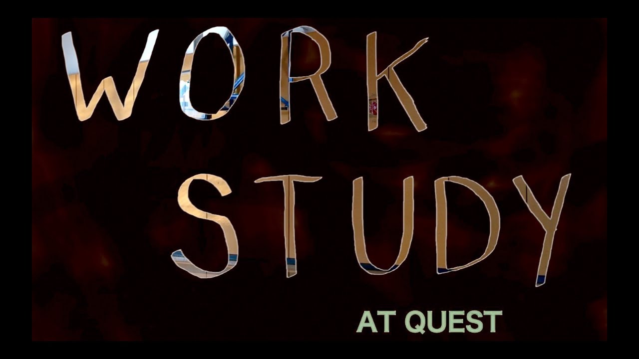 Work Study at Quest