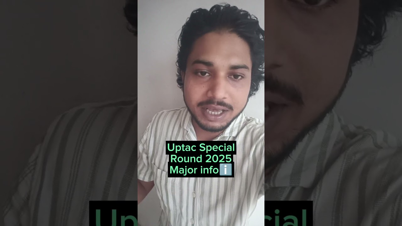 Uptac Special Round 2025 | Registration & Choice filling