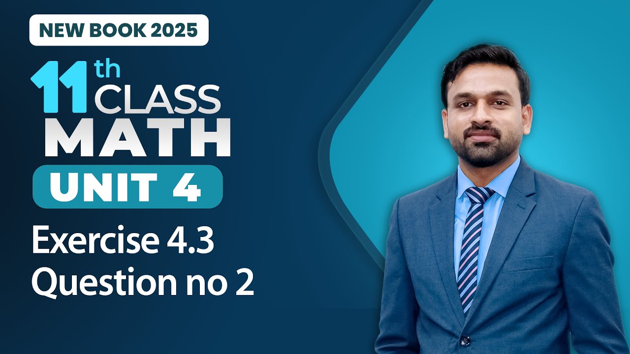 11th Class Math Unit 4 | Exercise 4.3 | Question no 2 | 11th Class Math New Book 2025
