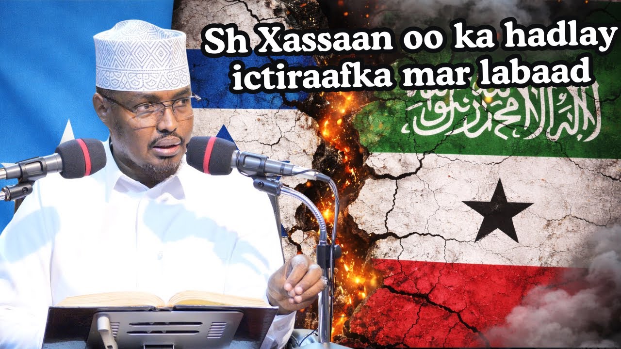 Sh Xassaan oo ka hadlay ictiraafka Somaliland iyo yahuuda mar kale cadeeyayna midnimada Soomaaliya