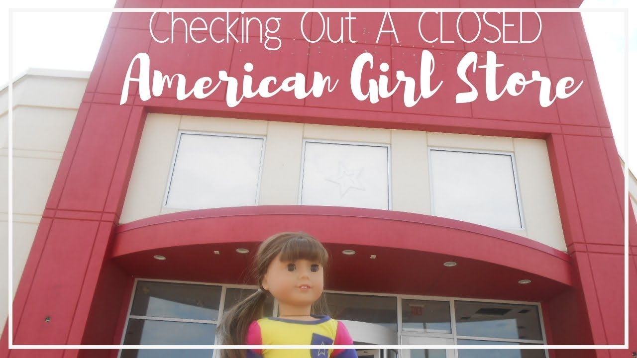 Checking Out A CLOSED American Girl Store! (Fall~2018)