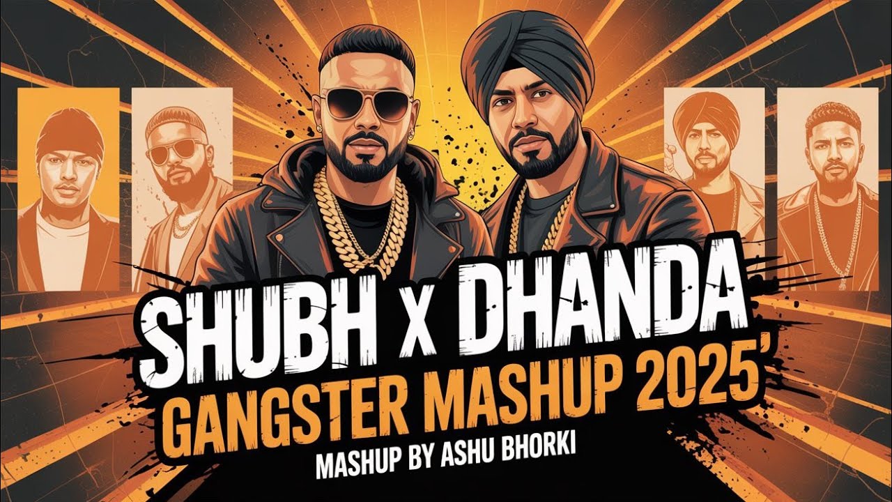 Shubh X Dhanda Nyoliwala - Mashup | Latest Punjabi Songs 2025 | Ashu Bhorki
