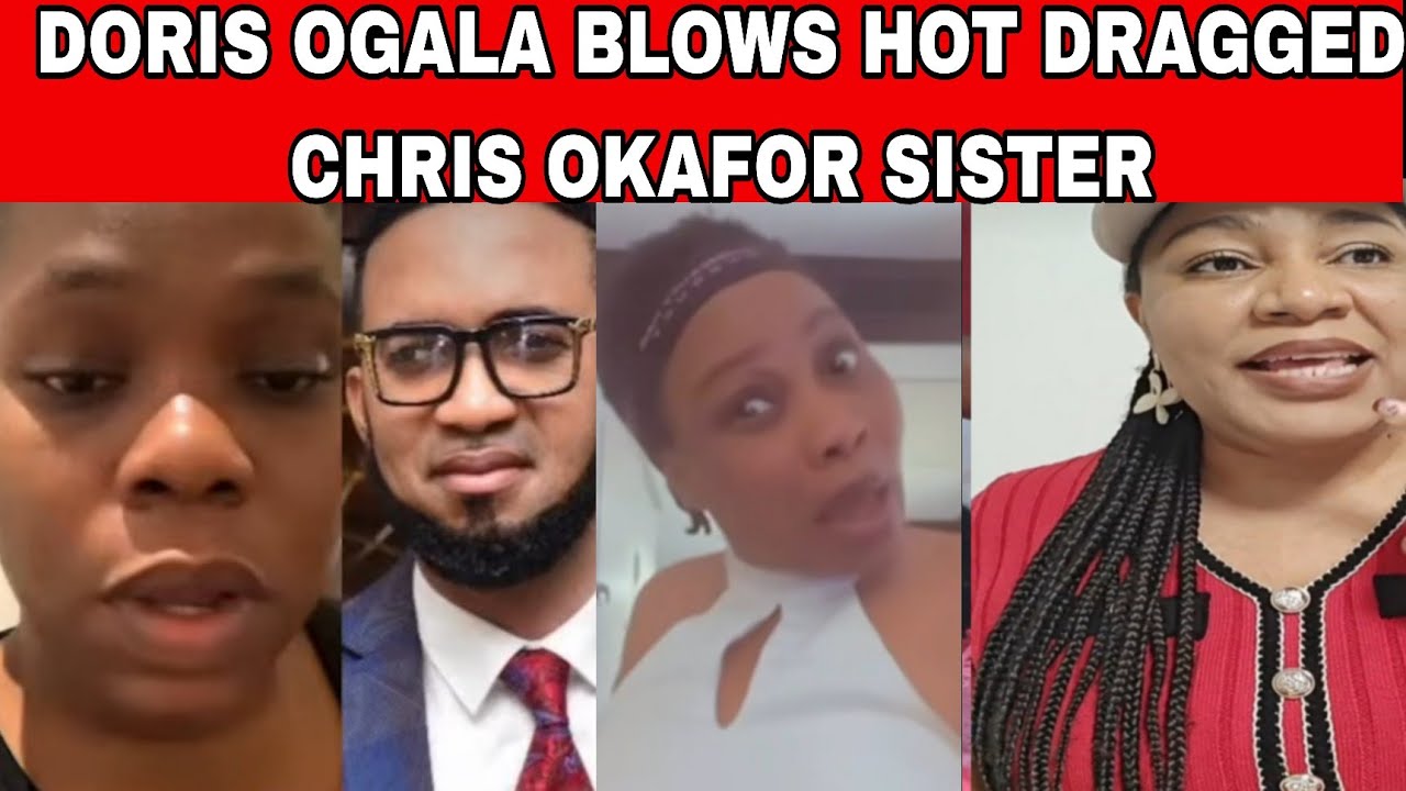 DORIS OGALA DRAGGED AND EXPOSE CHRIS OKAFOR SISTER THAT IS ATTENTION SEEKER 