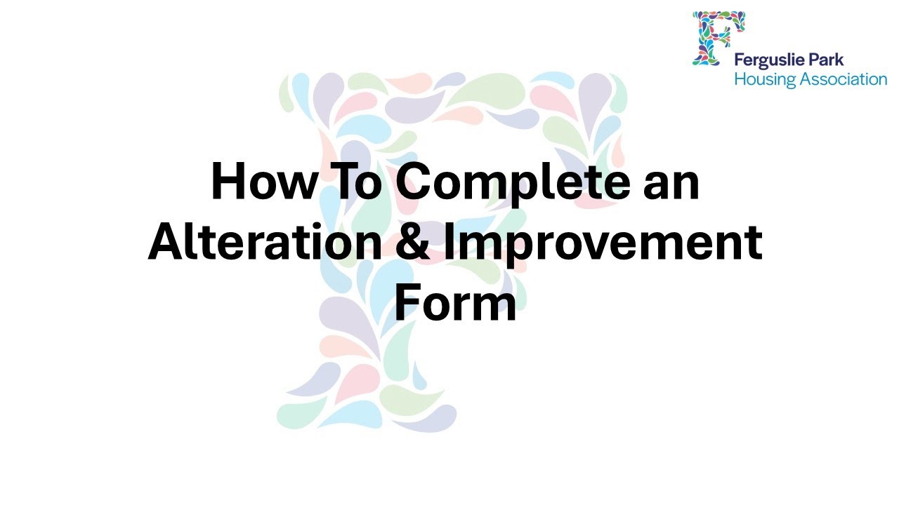 How To   Complete an Alteration & Improvement Form