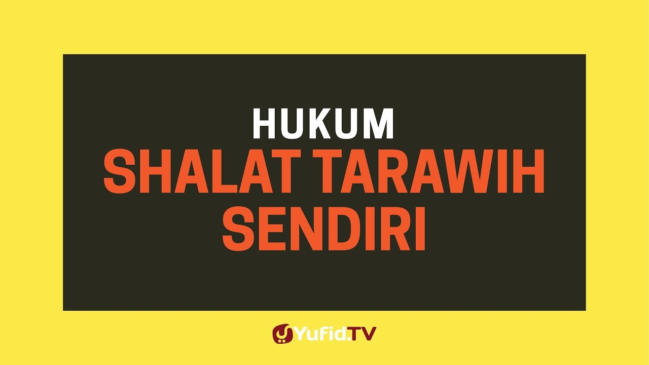 Hukum Shalat Tarawih Sendiri & Tata Cara Shalat Tarawih di Rumah - Poster Dakwah Yufid TV