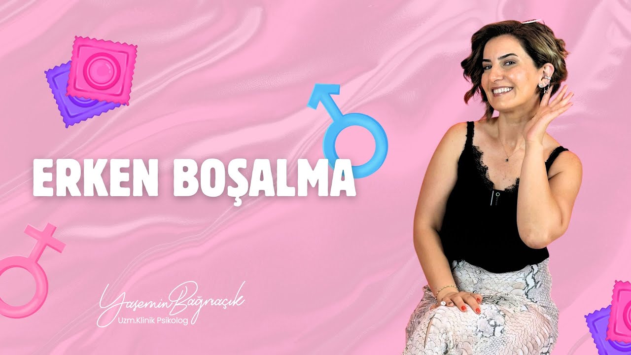 ERKEN BOŞALMA