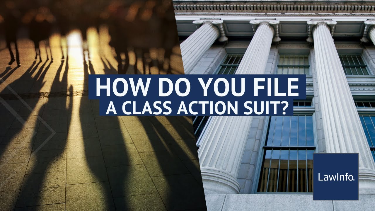 How Do You File A Class Action Suit | LawInfo