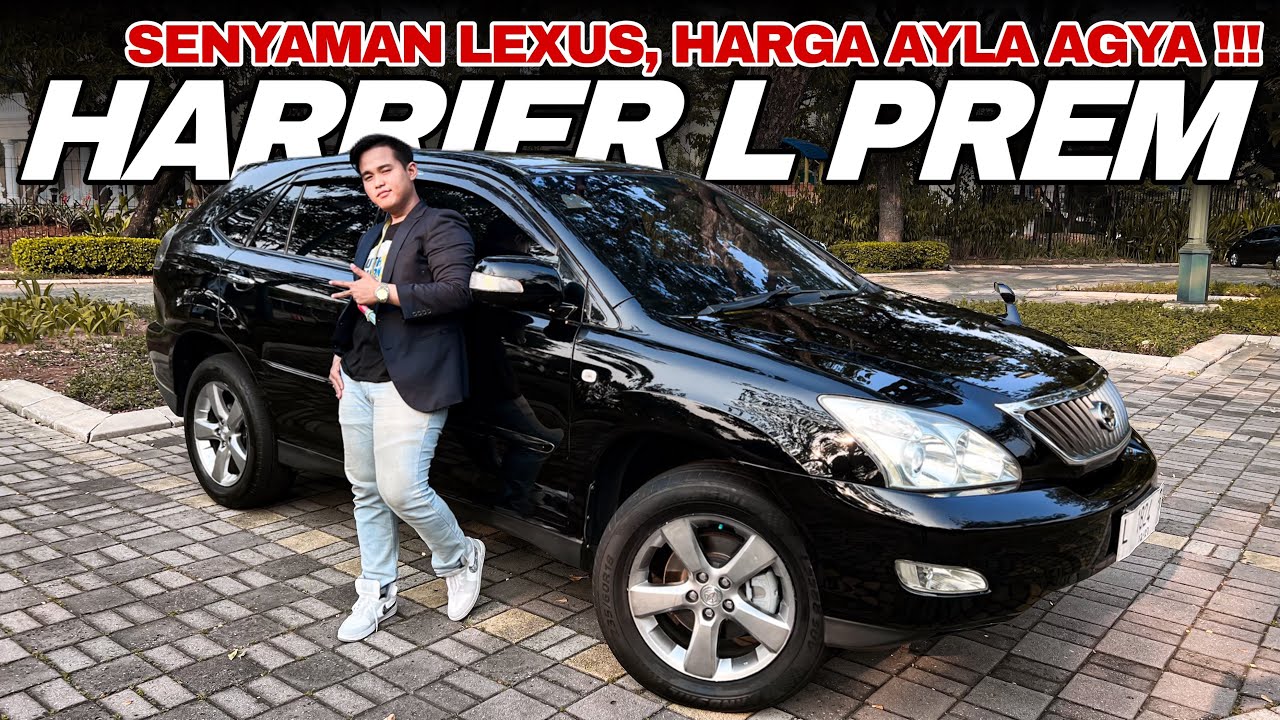 NYAMAN SEPERTI LEXUS TAPI HARGANYA KAYA BELI AYLA AGYA !!! HARRIER L PREM TAHUN 2007