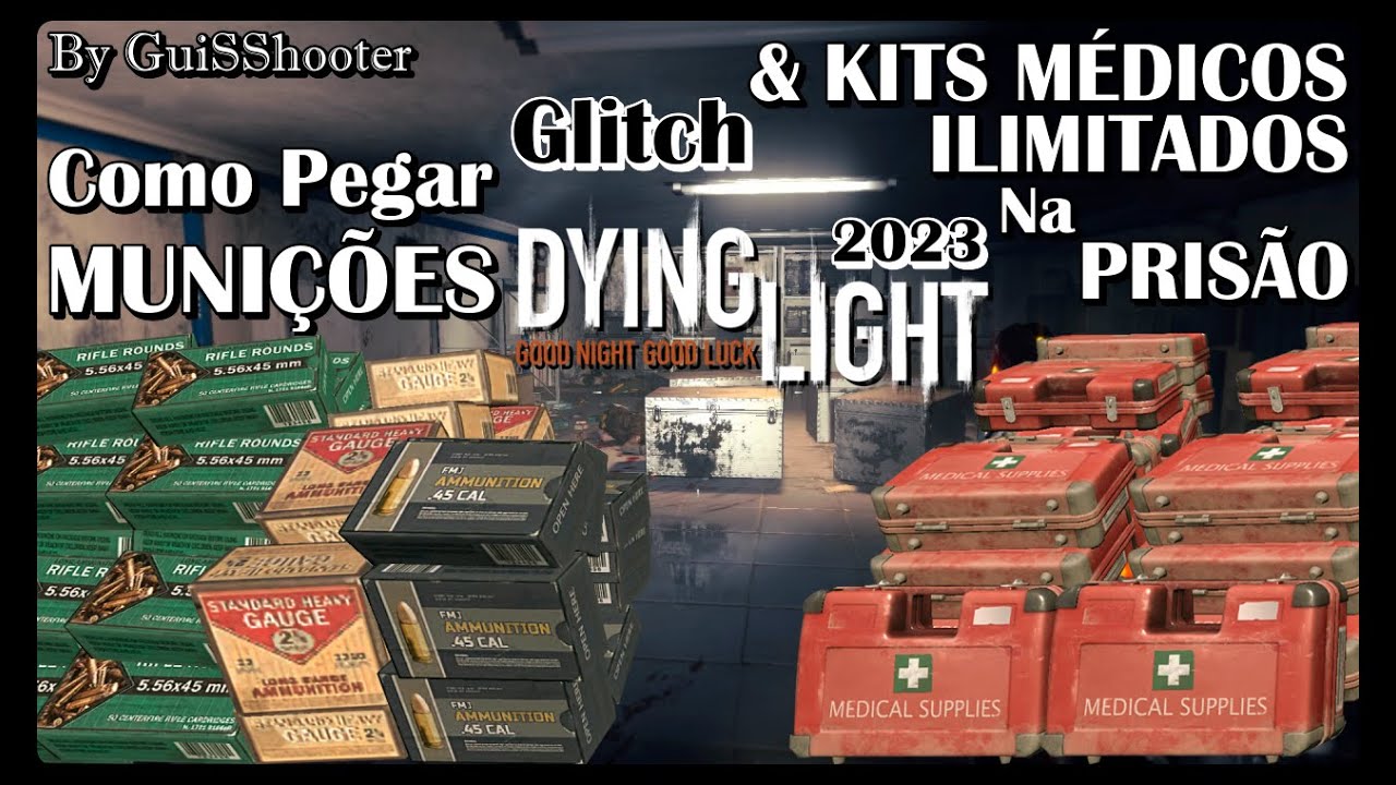 Dying Light Glitch ☼ Como Pegar MUNIÇÕES & KITS MÉDICOS ILIMITADOS Na PRISÃO ☼ PC/PS4/XOne/Switch