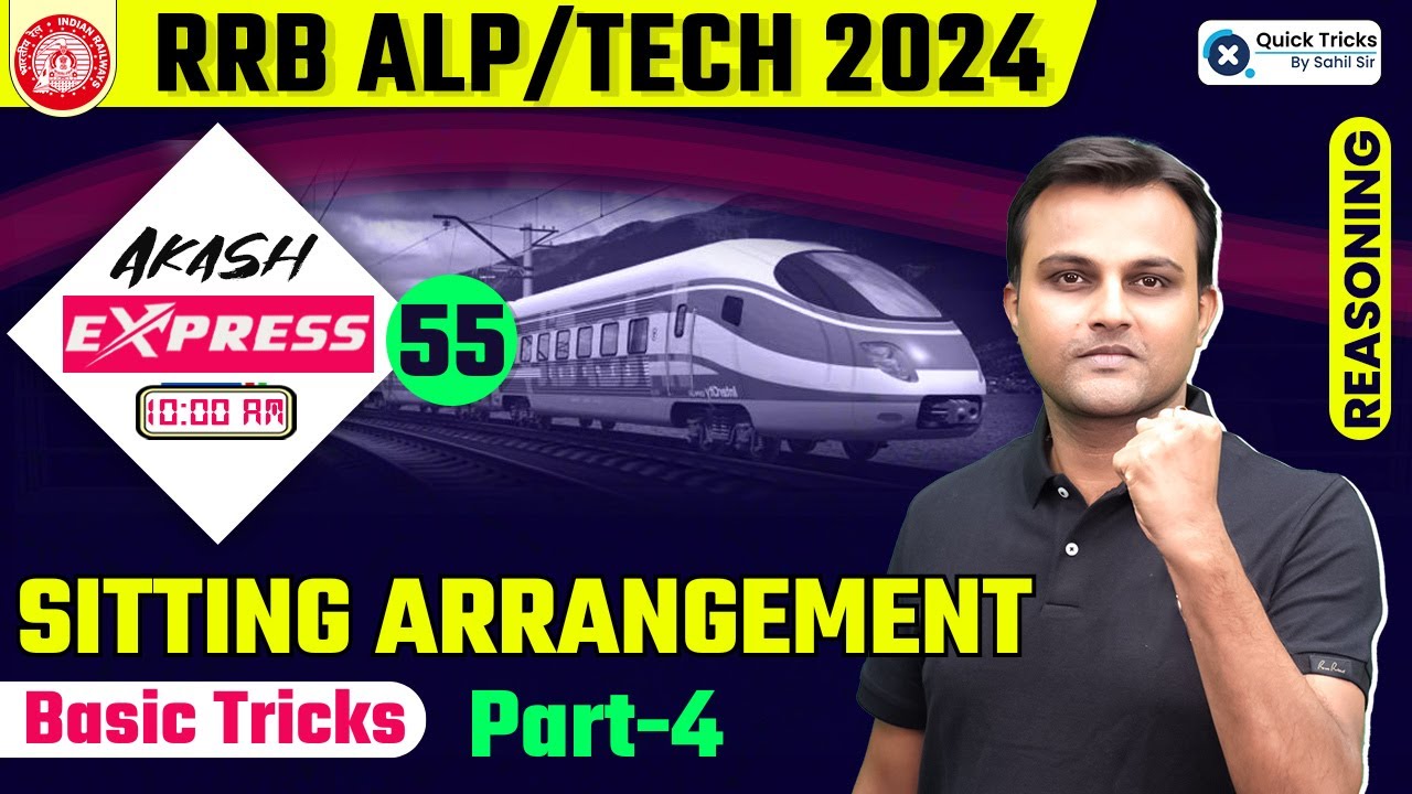 Akash Express for RRB ALP/Tech 2024 |Sitting Arrangement Basic Tricks (Part-4) |by Akash Sir