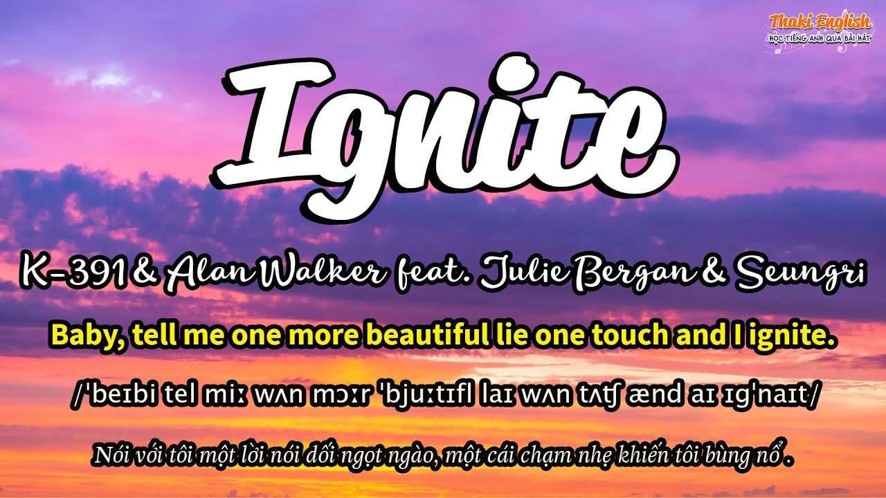 Học tiếng Anh qua bài hát - IGNITE - (Lyrics+Kara+Vietsub) - Thaki English