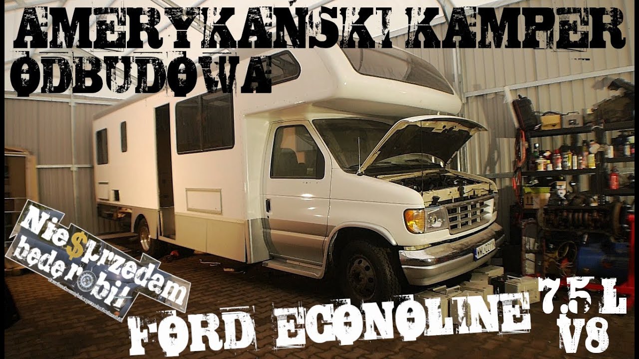 #NaGarażu 19 | FORD ECONOLINE E-350 7.5L V8 AMERYKAŃSKI KAMPER